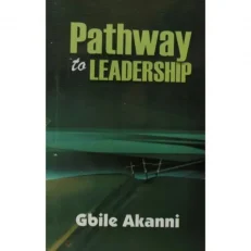Pathway To Leadership By Gbile Akanni Paperback