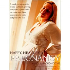 Happy, Healthy Pregnancy By Alison Mackonochie 2010