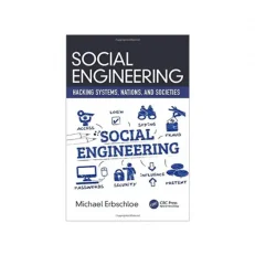 Social Engineering: Hacking Systems - Nations And Societies