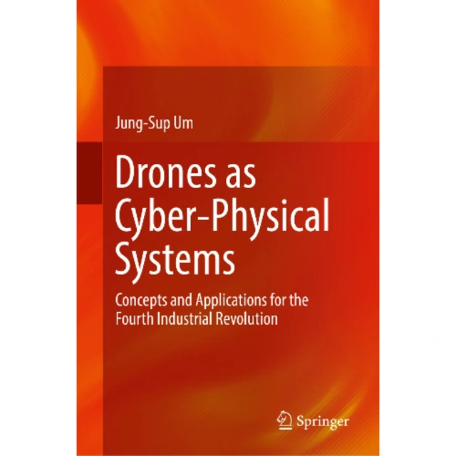 Drones As Cyber-physical Systems - Concepts & Applications For The 4th Industrial Revolution