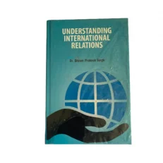 Understanding International Relations By Dr. Shyam Prakash Singh. Hardcover. 2019