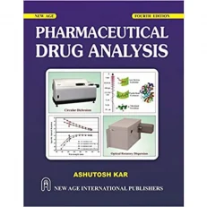 Pharmaceutical Drug Analysis By Ashutosh Kar. 4 -e - 2021 - Paperback