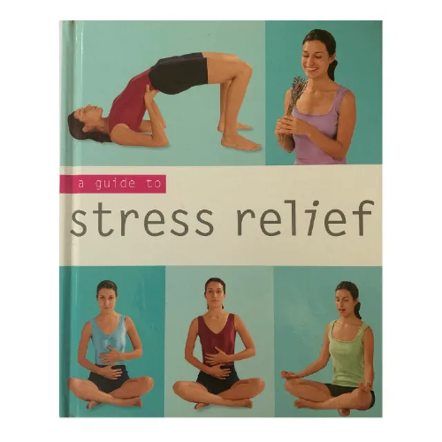 A Guide To Stress Relief By Sara Rose - Hardcover