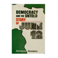 Democracy And The Untold Story Of June 12 By Abimbola - Paperback
