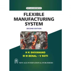 Flexible Manufacturing System By H K Shivanand. 2/ed. 2021. Hardcover