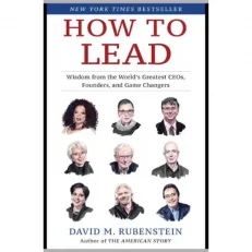 How To Lead By David M. Rubenstein