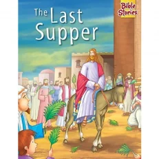 The Last Supper: Pegasus Story Book For Children Of Ages 4-10