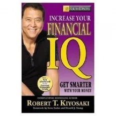 Increase Your Financial Iq By Robert Kiyosaki