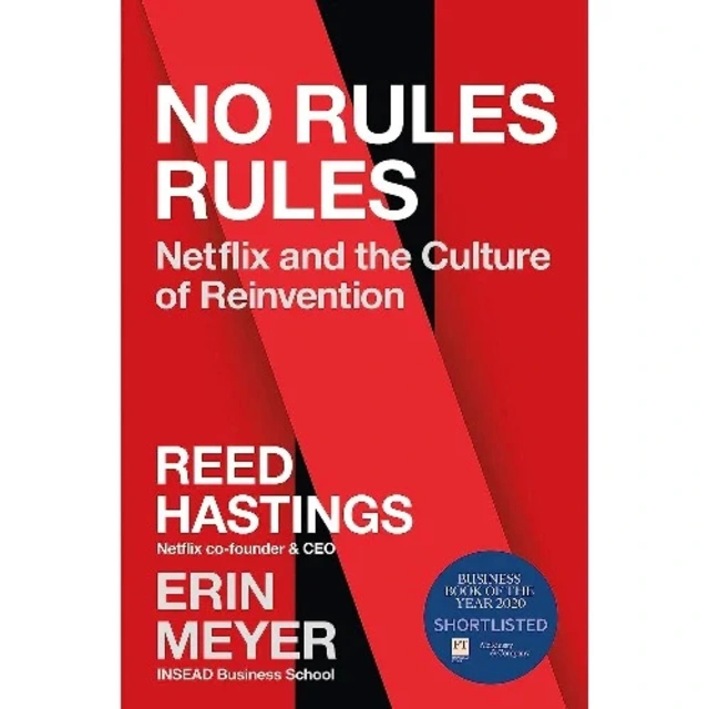 No Rules Rules: Netflix And The Culture Of Reinvention By Reed Hastings And Erin Meyer