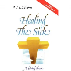 Healing The Sick By T. L. Osborn