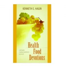 Health Food Devotions By Kenneth E. Hagin