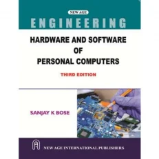 Hardware & Software Of Personal Computers By Bose - Sanjay K. 3rd Edition 2023 - Paperback