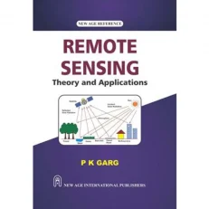 Remote Sensing: Theory & Applications By P K Garg,1st Edition 2022