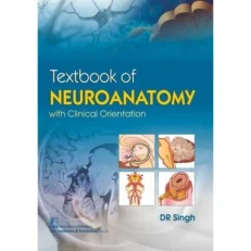 Textbook Of Neuroanatomy: With Clinical Orientation By D.r Singh. 1st edition. 2022. Paperback
