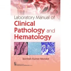 Laboratory Manual Of Clinical Pathology And Hematology By Santosh Kumar. 2022. Paperback