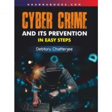 Cyber Crime And Its Prevention In Easy Steps By Debtoru Chatterjee - 1st Edition 2023.