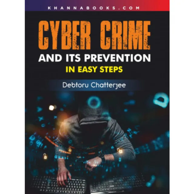 Cyber Crime And Its Prevention In Easy Steps By Debtoru Chatterjee - 1st Edition 2023.