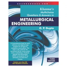 Multichoice Questions & Answers In Metallurgical Engineering By O.p. Gupta. 3rd.ed.2023