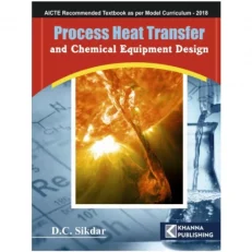 Process Heat Transfer And Chemical Equipment Design. 1st Edition 2019. Paperback