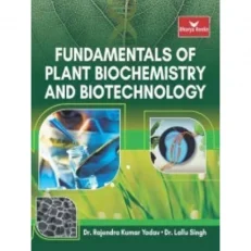 Fundamentals Of Plant Biochemistry & Biotechnology By Dr. Rajendra. 1st Edition 2021