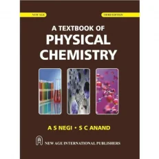 A Textbook Of Physical Chemistry By A. S. Negi. 3rd Edition 2023- Paperback