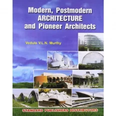 Modern, Postmodern Architecture & Pioneer Architects By Vedula .2nd Edition. 20222