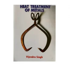 Heat Treatment Of Metals By Vijendra Singh. 2nd Edition 2015 - Paperback