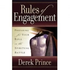 Rules Of Engagement: Preparing For Your Role In The Spiritual Battle