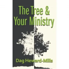 The Tree And Your Ministry By Dag Heward Mills
