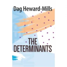 The Determinants By Dag Heward Mills