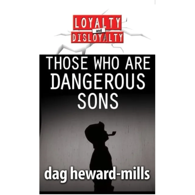 Those Who Are Dangerous Sons By Dag Heward-Mills