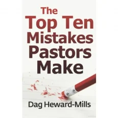 The Top Ten Mistake Pastor Make By Dag Heward Mills