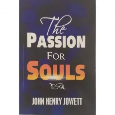 The Passion For Souls by John Henry Jowett