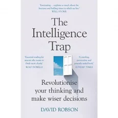 The Intelligence Trap - David Robson