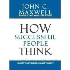 How Successful People Think by John Maxwell