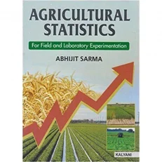 Agricultural Statistics For Field And Laboratory By Abhijit Sarma 2016 Paperback
