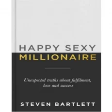 Happy Sexy Millionaire By Steven Bartlett