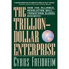 The Trillion Dollar Enterprises By Cyrus Freidheim