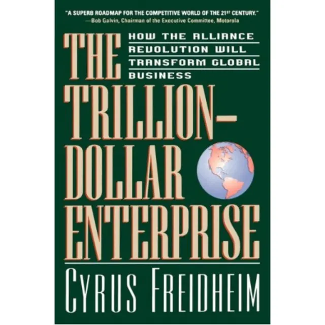 The Trillion Dollar Enterprises By Cyrus Freidheim