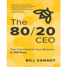 The 80/20 Ceo By Bill Canady