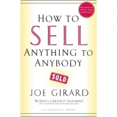 How To Sell Anything To Anybody By Joe Girard