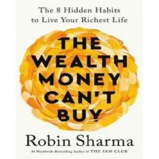 The Wealth Money Can't Buy By Robin Sharma