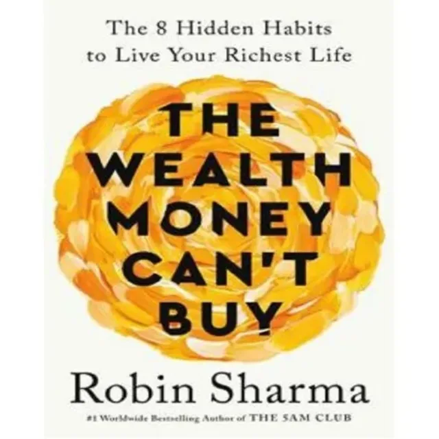 The Wealth Money Can't Buy By Robin Sharma