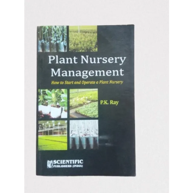 Plant Nursery Management - How To Start And Operate A Plant Nursery By P.k Ray