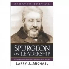 Spurgeon On Leadership Larry J.michael