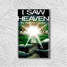 I Saw Heaven By Roberts Liardon