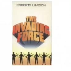 The Invading Force Roberts Liardon