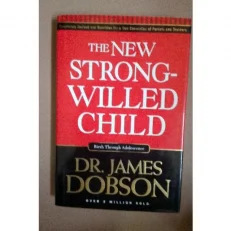 The New Strong-willed Child By James Dobson