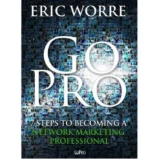 Go Pro 7steps To Becoming A Network Marketing Professional By Eric Worre