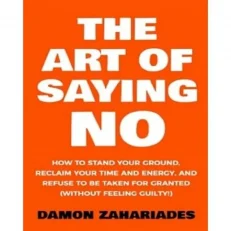 The Art Of Saying No By Damon Zahariadies